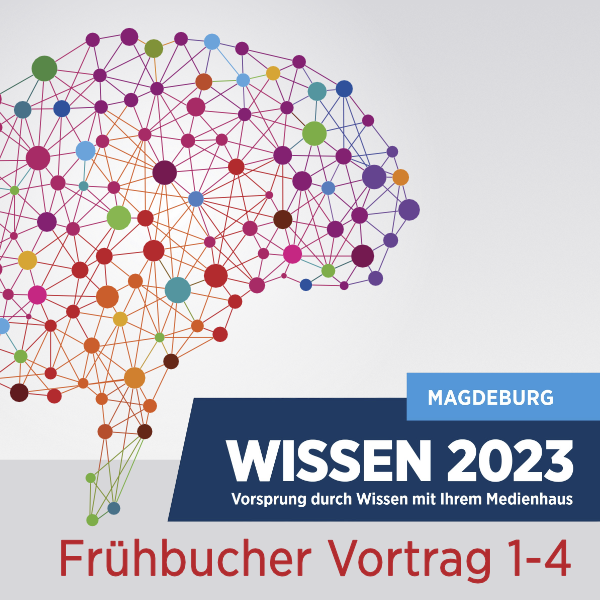 WISSEN 2023 Magdeburg_4-er Abo zur Präsenzteilnahme erstes Halbjahr Vortrag 1 bis Vortrag 4 >> Frühbucherpreis