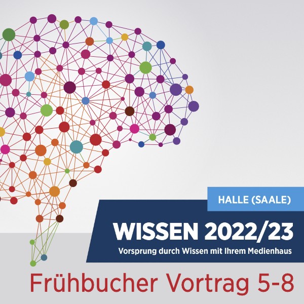 WISSEN 2022/23 Halle (Saale)_4-er Abo zur Präsenzteilnahme zweites Halbjahr Vortrag 5 bis Vortrag 8 >> Frühbucherpreis