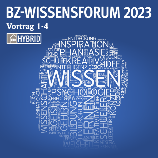 BZ-WISSENSFORUM 2023 Freiburg_4-er Abo zur Onlineteilnahme 1. Hälfte Vortrag 1 bis Vortrag 4 >> Vorteilspreis