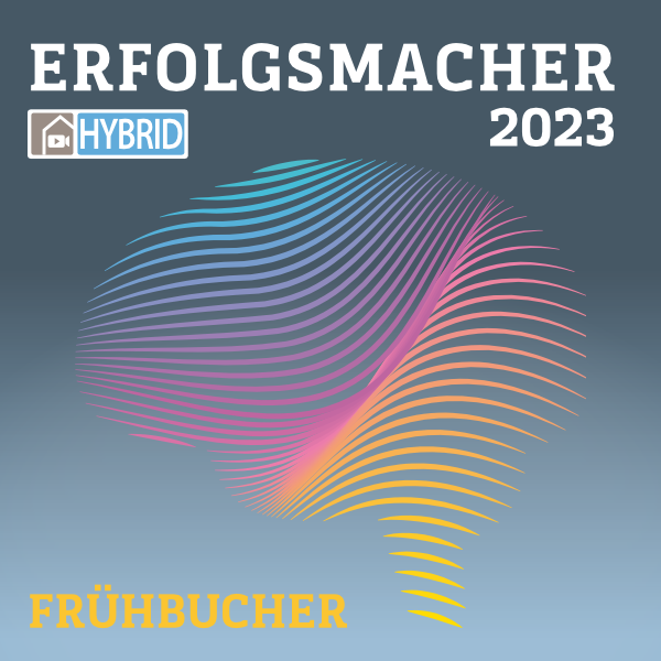 Erfolgsmacher 2023 Dresden_8-er Abo zur Onlineteilnahme Jahresprogramm Vortrag 1 bis Vortrag 8>> Frühbucherpreis