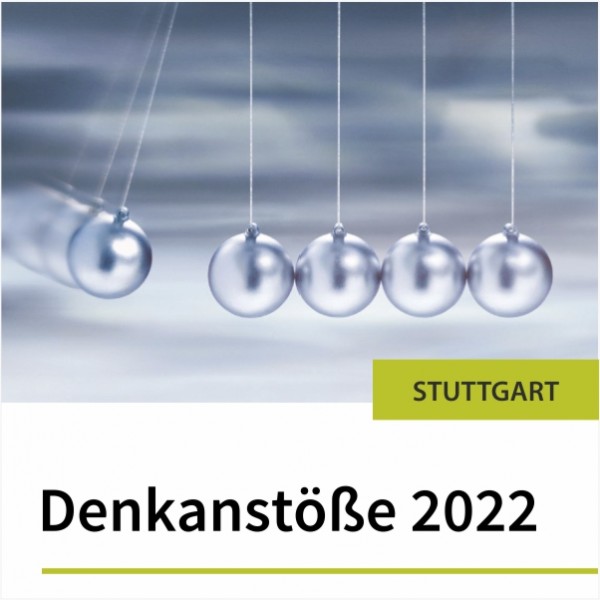 Denkanstöße 2022 in Stuttgart_4-er Abo zur Präsenzteilnahme (Vortrag 5 bis Vortrag 8)
