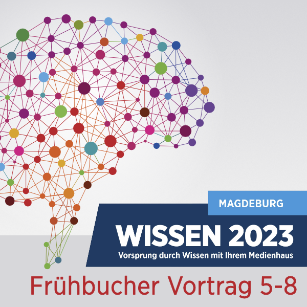 WISSEN 2023 Magdeburg_4-er Abo zur Präsenzteilnahme zweites Halbjahr Vortrag 5 bis Vortrag 8 >> Frühbucherpreis